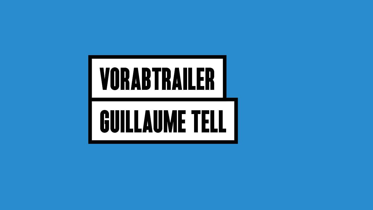 Vorabtrailer: Guillaume Tell