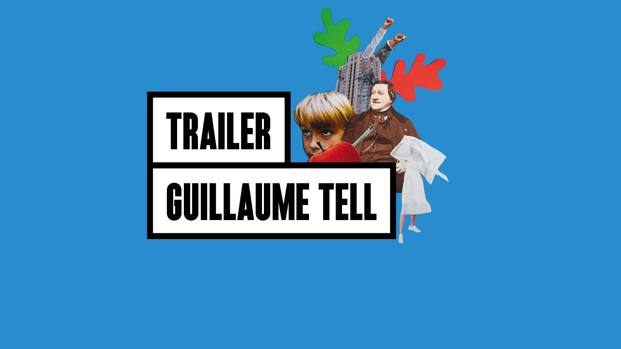Trailer: Guillaume Tell