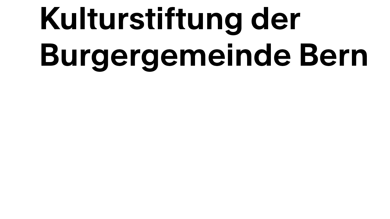 Kulturstiftung Burgergemeinde Bern (